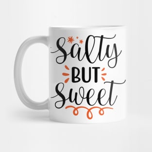 Salty but sweet Mug